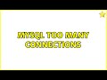 MySQL too many connections (3 Solutions!!)