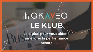 KLUB Okaveo - Octobre 2021 - Le digital pour vous aider à améliorer la performance achats