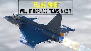 Tejas MK1B: Will it replace Tejas MK2 ?  What is Tejas MK1B