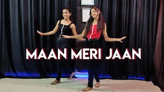 Maan Meri Jaan | King | Tu Maan Meri Jaan Main Tujhe Jaane Na Dunga | Dance Cover