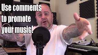 Use Comments to promote your music! - Music Business Advice