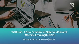 [Materials Square] Webinar | MatSQ109: A New Paradigm of Materials Research-Machine Learning(CGCNN)