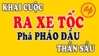 (Cờ Tướng) Khai Cuộc MÃ ĐỘI Phá PHÁO ĐẦU Phế Xe Thần Sầu