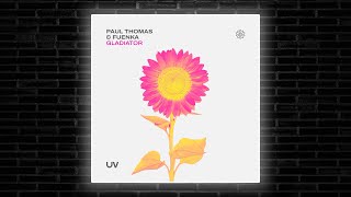 Paul Thomas \u0026 Fuenka - Gladiator (Extended Mix) [UV]