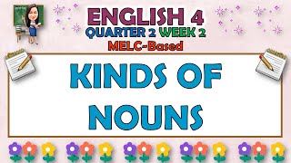 ENGLISH 4 || QUARTER 2 WEEK 2 | KINDS OF NOUNS | MELC-BASED