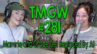 TMGW #281: Mamrie and Grace Get Replaced By AI