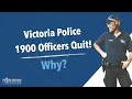 Victoria Police Officers Quit - 2400 New Officers Needed!