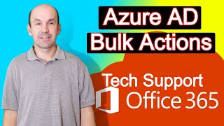 Working Office 365, Azure Active Directory Bulk Actions, Adding Users, Deleting Users, Downloading U