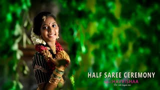 HALF SAREE CEREMONY ##HAVVISHAA##