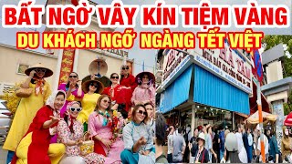 DU KHÁCH NGỠ NGÀNG TẾT VIỆT I BẤT NGỜ CHỢ BẾN THÀNH ĐÔNG NGHẸT DU KHÁCH I VÂY KÍN TIỆM VÀNG ĐỔI TIỀN