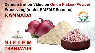 Demonstration Video on Onion Flakes/Powder Processing (under PMFME Scheme) - KANNADA