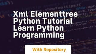 Xml elementtree python tutorial learn python programming