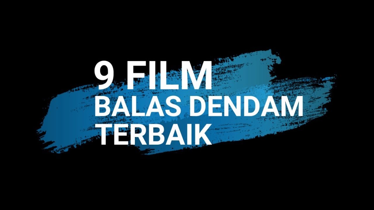 INI DIA 9 FILM BALAS DENDAM TERBAIK VERSI ANDARU - YouTube