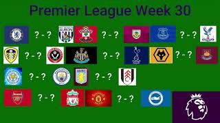 Premier League Predictions Week 30