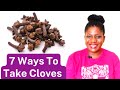 7 Ways To Take Cloves / How To Take Cloves Daily