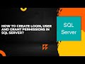 How to Create Login, User and Grant Permissions in SQL Server?