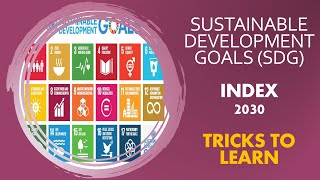 Sustainable Development Goals Index 2030 tricks to learn for 2020 Exams easily and quickly.