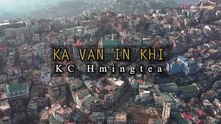 KC Hmingtea | KA VAN IN KHI cover song