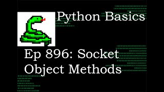 Python Basics Tutorial Socket Module Socket Object Methods || Networking