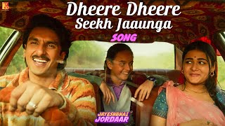 Dheere Dheere Seekh Jaaunga | Jayeshbhai Jordaar, Ranveer Singh, Shalini, Vishal & Sheykhar, Jaideep