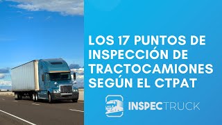 Los 17 puntos de inspección de tractocamiones y camiones de carga según CTPAT