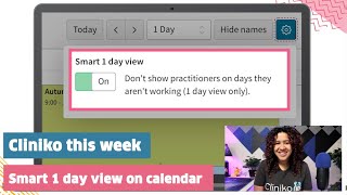 Cliniko this week: Smart 1 day view on calendar