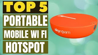 Top 5 Portable Mobile Wi-Fi Hotspots for On-the-Go Connectivity 2023