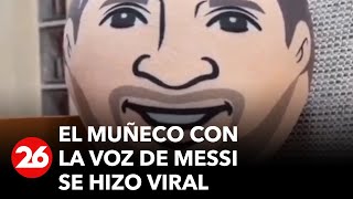 Lionel Messi tiene un muñeco que habla y causa furor entre los fans