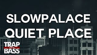 Slowpalace - Quiet Place