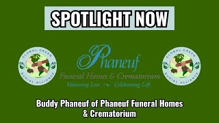 Spotlight Now: Buddy Phaneuf of Phaneuf Funeral Homes & Crematorium