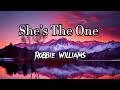 Robbie Williams - She’s The One (Lyrics)