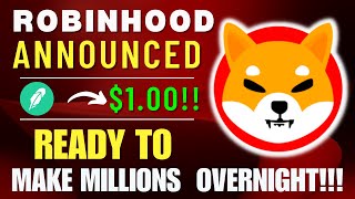 SHIBA INU COIN NEWS TODAY - ROBINHOOD ANNOUNCED SHIBA WILL REACH $4!