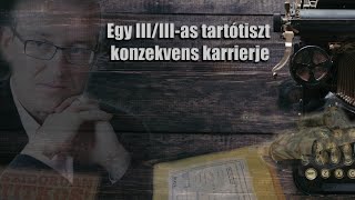 Horváth József - egy III/III-as tartótiszt konzekvens karrierje