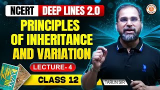 PRINCIPLE OF INHERITANCE AND VARIATION CLASS 12 | NCERT DEEP LINES | NCERT NEET 2025 | BY TARUN SIR