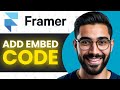 How To Add Embed Code In Framer (Full Guide)