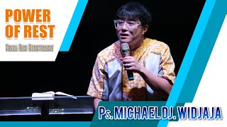 Power of Rest (Kuasa dari Beristirahat) - Ps Michael DJ Widjaja