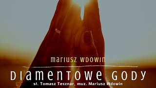 Mariusz Wdowin - Diamentowe gody