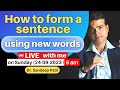 How to form a sentence using new words (vocabulary). | by Dr. Sandeep Patil.