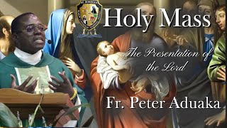 Holy Mass - Presentation of the Lord - with Fr Peter Aduaka