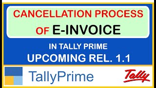 HOW TO CANCEL SINGLE & MULTI E-INVOICE  FROM TALLY PRIME UPCOMING RELEASE 1.1 | E-INVOICE IN PRIME