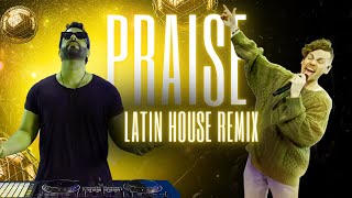 PRAISE (Latin House Remix)- Elevation Worship, Fleiva Music