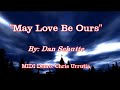 May Love Be Ours - Dan Schutte