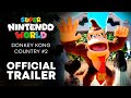 DONKEY KONG COUNTRY - OFFICIAL NEW TRAILER of Super Nintendo World (2024)