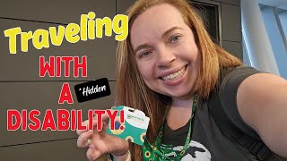 Traveling With a Hidden Disability and How I Will *ALWAYS* Travel From Here On Out!