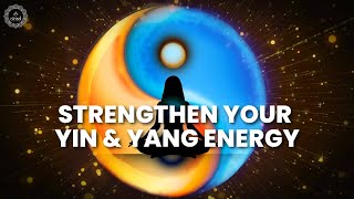 Strengthen Your Yin And Yang Energy | Raise Your Energy Flow Levels | 432 Hz | Meditation Music