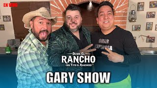 Desde el Rancho con Gary Show (programa completo)