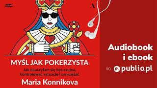 Myśl jak pokerzysta. Maria Konnikova. Audiobook PL