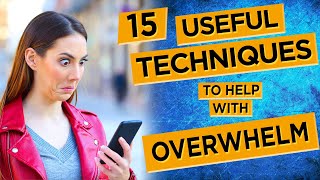 Overwhelm & ADHD - 15 Useful Techniques to Help With Overwhelm
