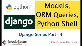 Python Django | Part 4 | Models , ORM Queries on Python Shell | Django Object Relational Mapping