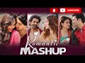 ROMANTIC LOVE MASHUP  Best Mashup of Arijit Singh, Jubin Nautiyal, AtifAslam #love #romentic#mashup